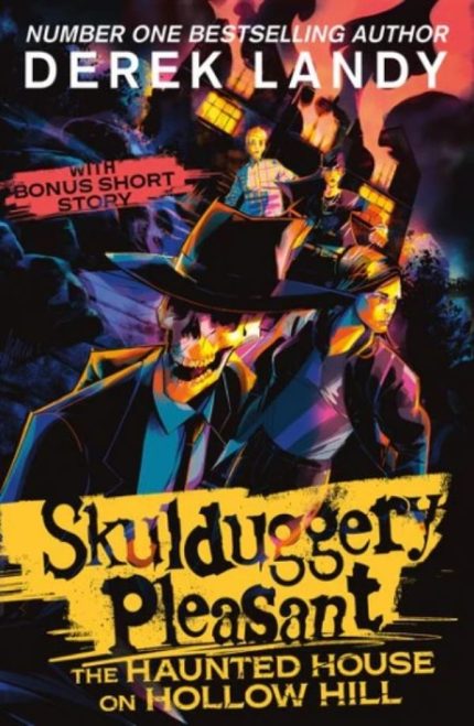 Skulduggery Pleasant: The Haunted House on Hollow Hill by Derek Landy