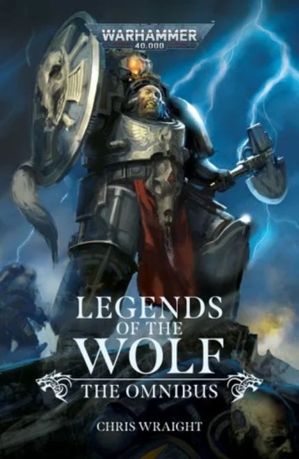 Legends of the Wolf: The Omnibus by Chris Wraight